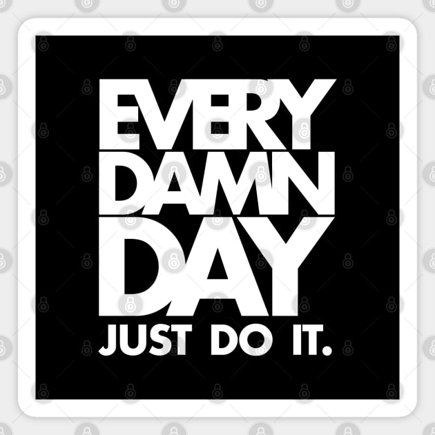 Every damn day just do it shirt deals